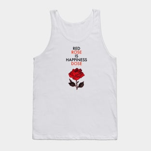 Red rose is happiness dose! Tank Top